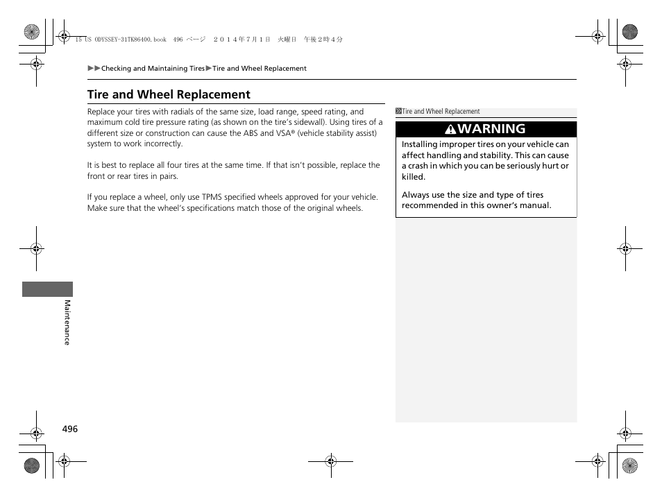 Tire and wheel replacement, Warning | HONDA 2015 Odyssey - Owner's Manual User Manual | Page 497 / 565