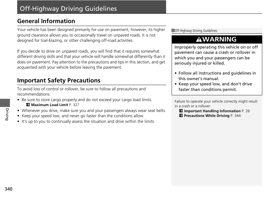 Off-highway driving guidelines, Off-highway driving guidelines p. 340, General information important safety precautions | Warning, General information, Important safety precautions | HONDA 2015 Pilot - Owner's Manual User Manual | Page 341 / 488