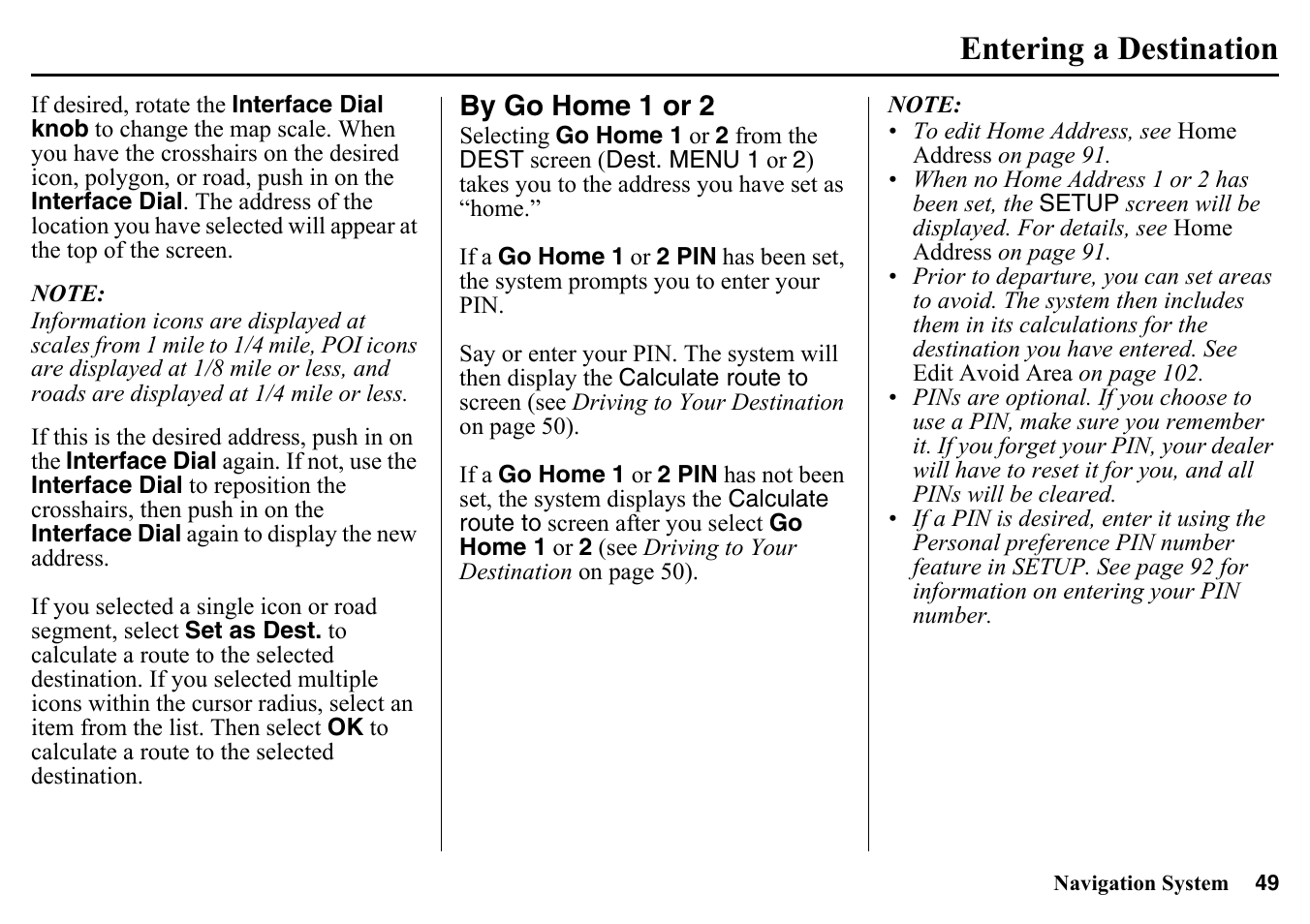 By go home 1 or 2, Entering a destination | HONDA 2015 Pilot - Navigation Manual User Manual | Page 49 / 175