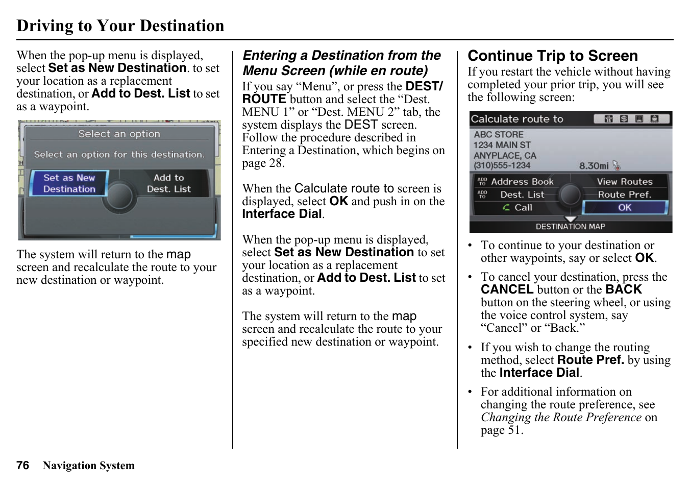 Entering a destination from the menu, Screen (while en route), Continue trip to screen | Rmation, see, See continue trip to screen, Driving to your destination | HONDA 2015 Pilot - Navigation Manual User Manual | Page 76 / 175