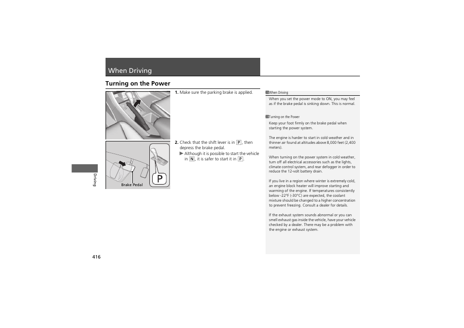 When driving, Turning on the power | HONDA 2014 Accord Hybrid - Owner's Manual User Manual | Page 418 / 561