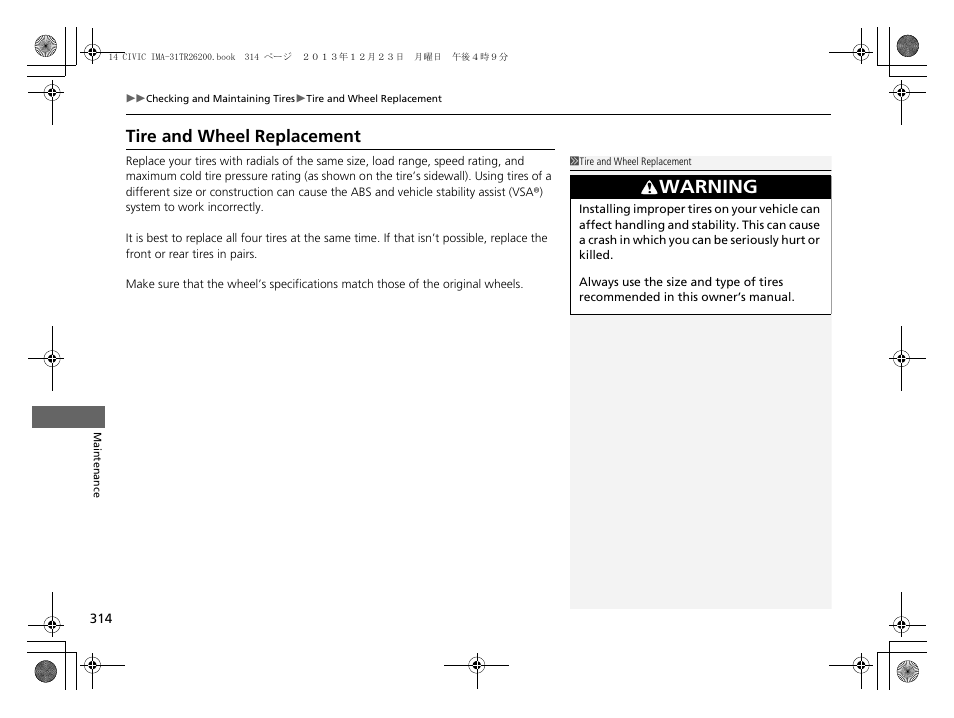 Tire and wheel replacement, Warning | HONDA 2014 Civic Hybrid - Owner's Manual User Manual | Page 315 / 377