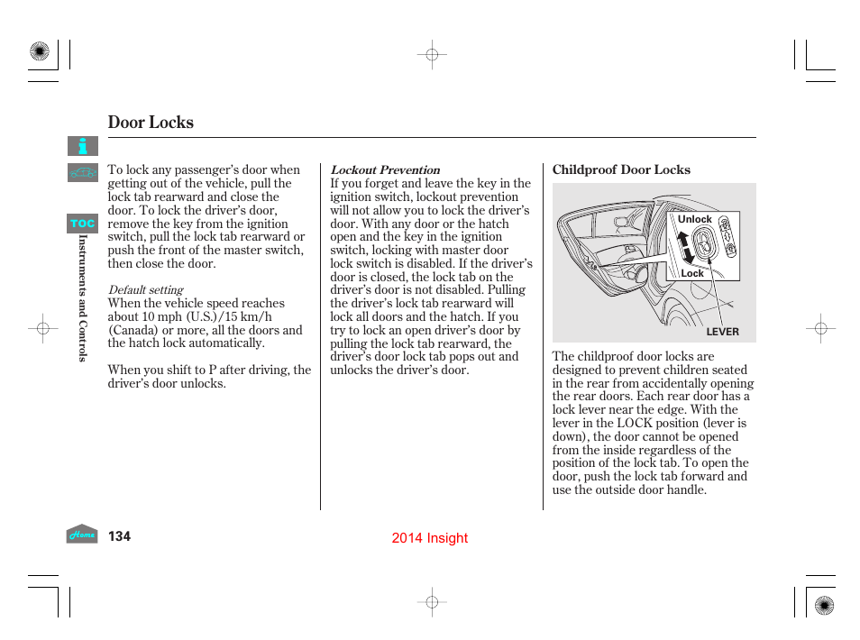 Childproof door locks, Door locks | HONDA 2014 Insight - Owner's Manual User Manual | Page 137 / 411