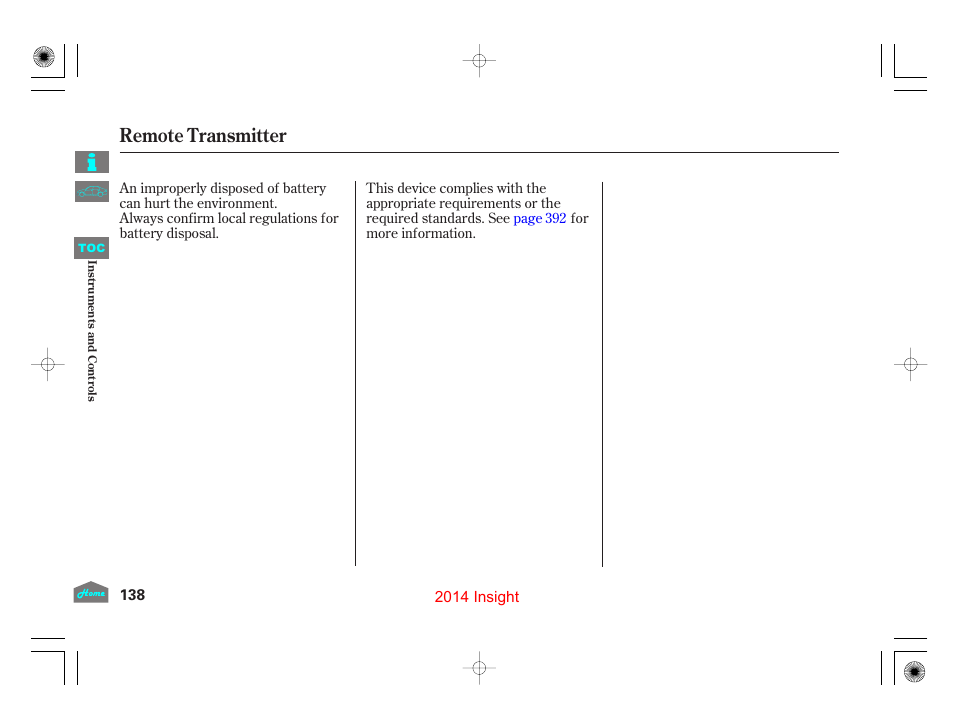 Remote transmitter | HONDA 2014 Insight - Owner's Manual User Manual | Page 141 / 411