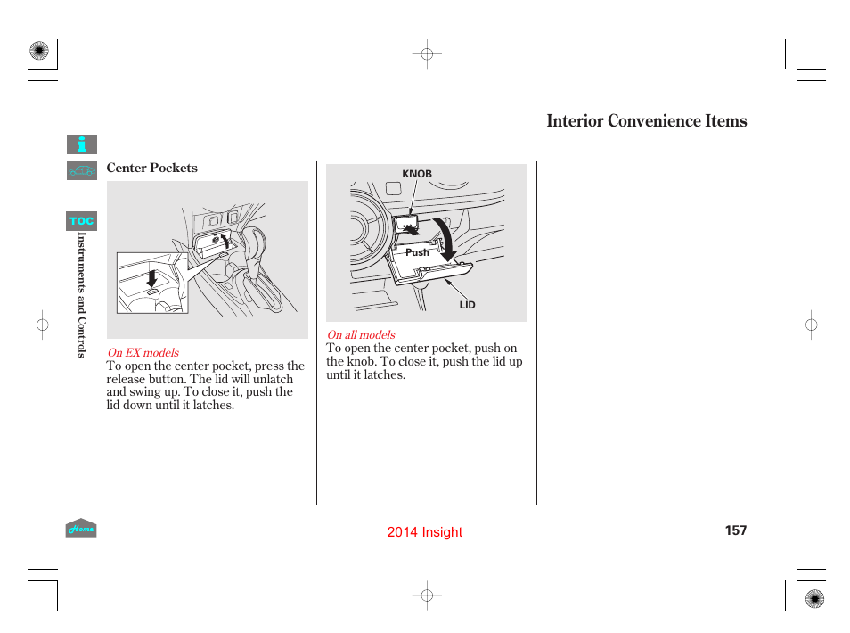 Center pockets, Interior convenience items | HONDA 2014 Insight - Owner's Manual User Manual | Page 160 / 411