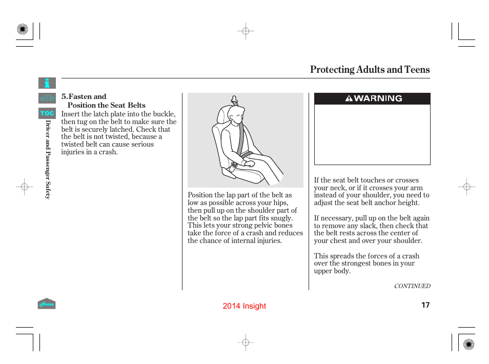 Fasten and position the seat belts, Protecting adults and teens | HONDA 2014 Insight - Owner's Manual User Manual | Page 20 / 411