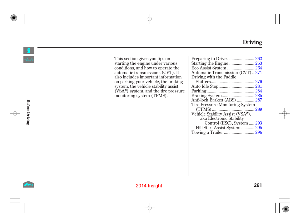 Driving | HONDA 2014 Insight - Owner's Manual User Manual | Page 264 / 411