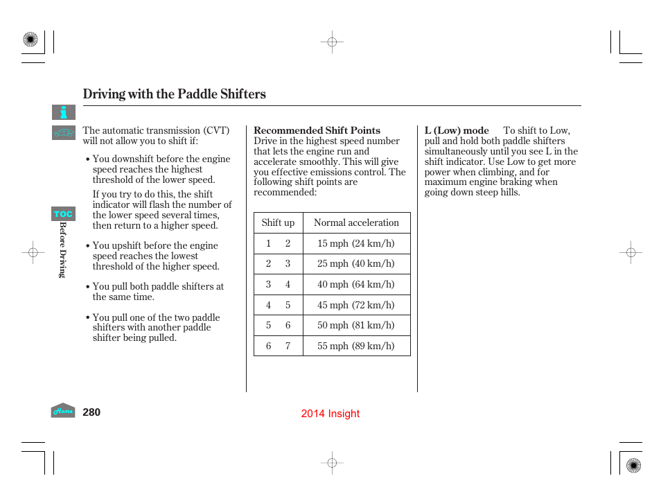 Driving with the paddle shifters | HONDA 2014 Insight - Owner's Manual User Manual | Page 283 / 411