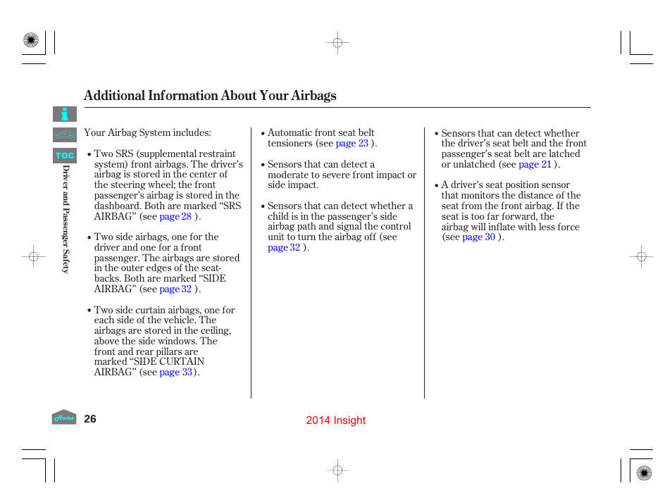 Additional information about your airbags | HONDA 2014 Insight - Owner's Manual User Manual | Page 29 / 411