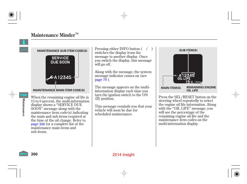 Maintenance minder | HONDA 2014 Insight - Owner's Manual User Manual | Page 303 / 411