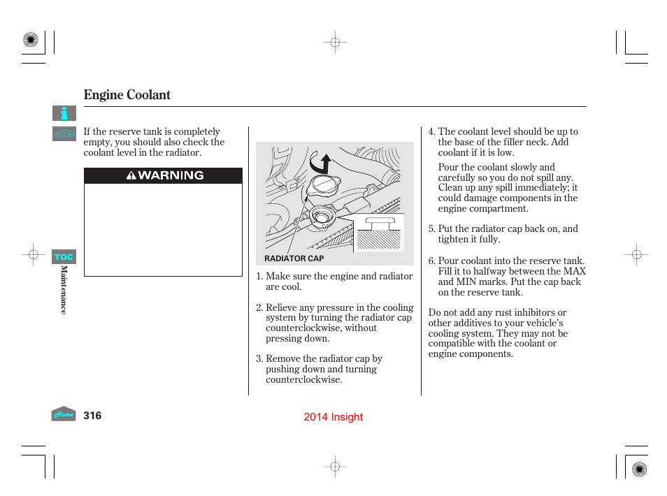 Engine coolant, Radiator cap | HONDA 2014 Insight - Owner's Manual User Manual | Page 319 / 411