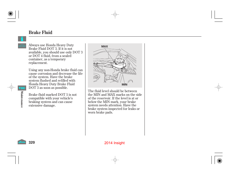 Brake fluid | HONDA 2014 Insight - Owner's Manual User Manual | Page 323 / 411