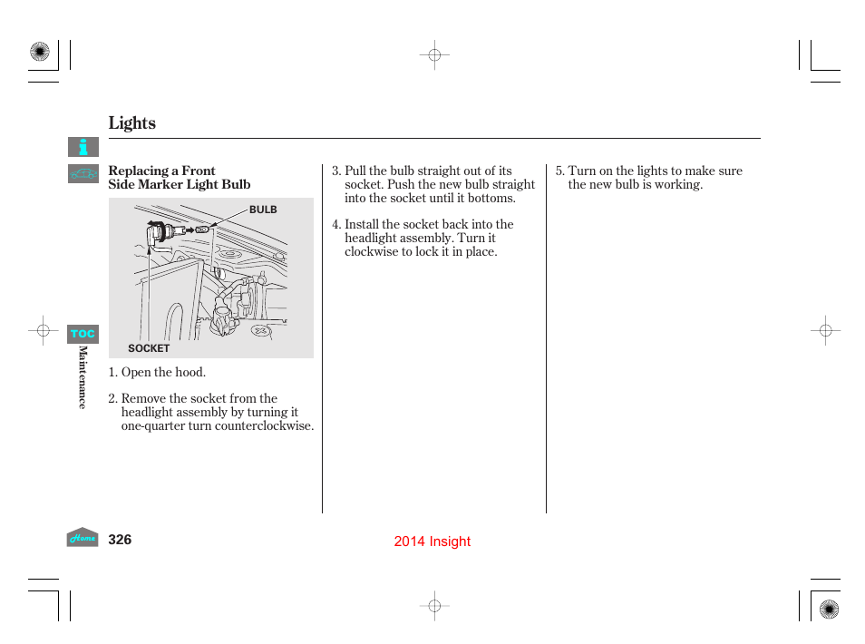 Lights | HONDA 2014 Insight - Owner's Manual User Manual | Page 329 / 411