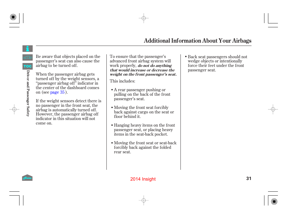 Additional information about your airbags | HONDA 2014 Insight - Owner's Manual User Manual | Page 34 / 411