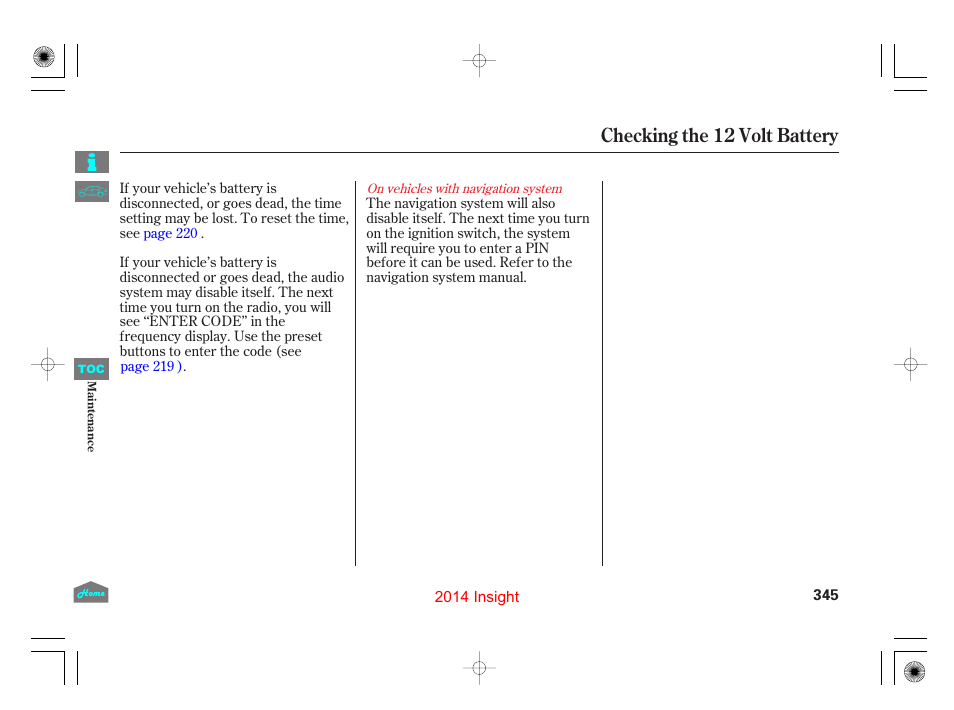 Checking the 12 volt battery | HONDA 2014 Insight - Owner's Manual User Manual | Page 348 / 411