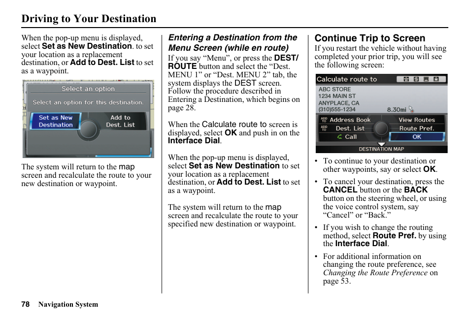 Continue trip to screen, Rmation, see, See continue trip to screen | Driving to your destination | HONDA 2014 Pilot - Navigation Manual User Manual | Page 79 / 179