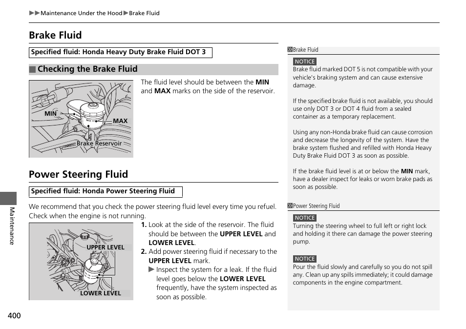 Brake fluid power steering fluid, Checking the brake fluid p, Brake fluid | Power steering fluid, Checking the brake fluid | HONDA 2014 Pilot - Owner's Manual User Manual | Page 401 / 488