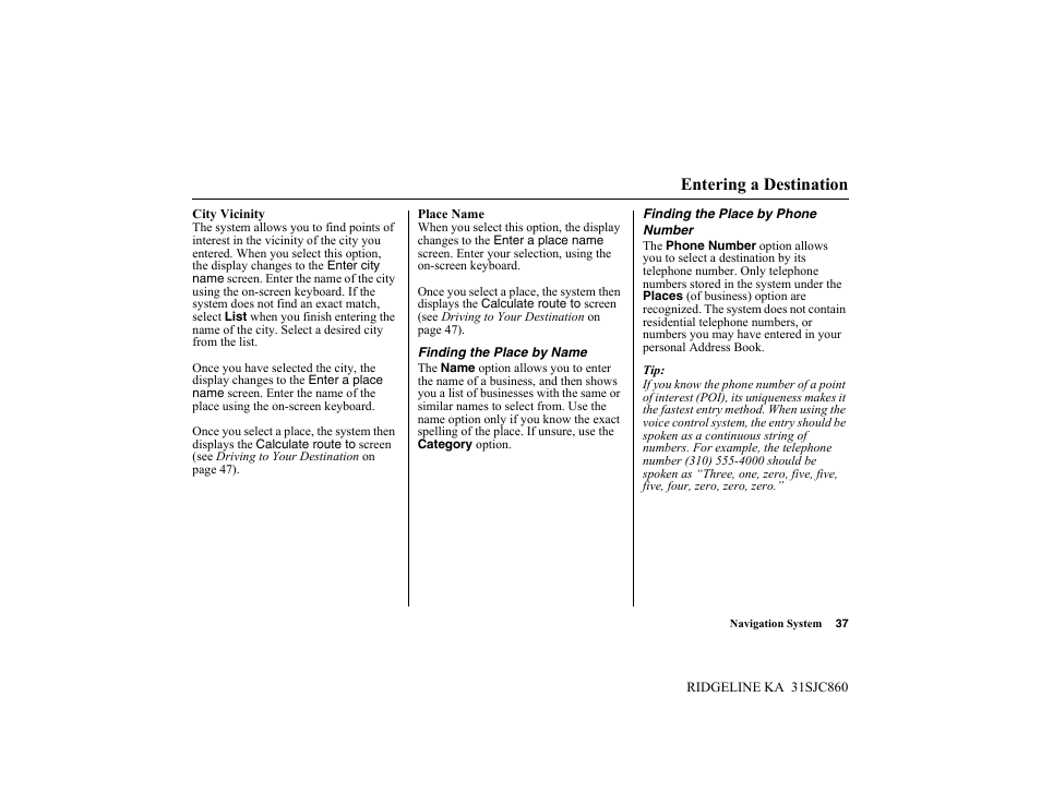 Entering a destination | HONDA 2014 Ridgeline - Navigation Manual User Manual | Page 37 / 151