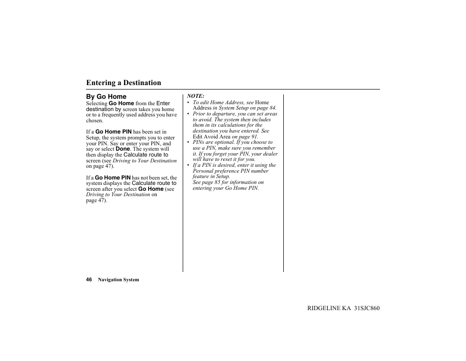 Entering a destination | HONDA 2014 Ridgeline - Navigation Manual User Manual | Page 46 / 151
