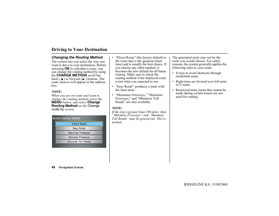 Driving to your destination | HONDA 2014 Ridgeline - Navigation Manual User Manual | Page 48 / 151