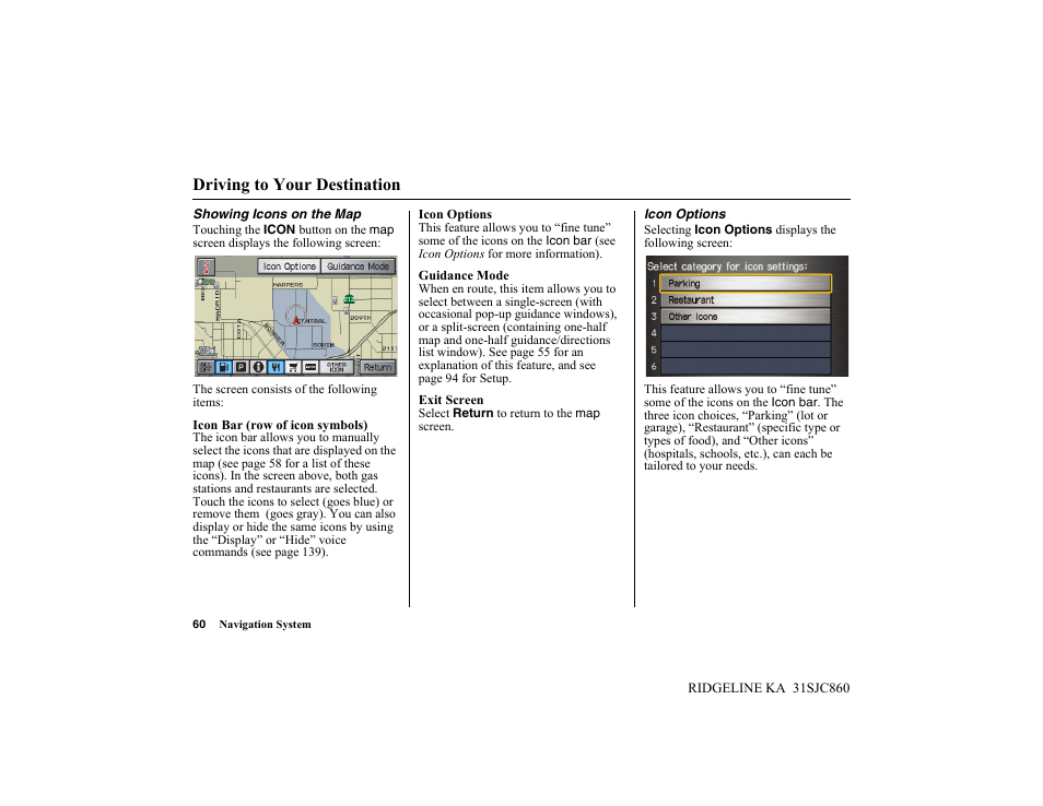 Driving to your destination | HONDA 2014 Ridgeline - Navigation Manual User Manual | Page 60 / 151