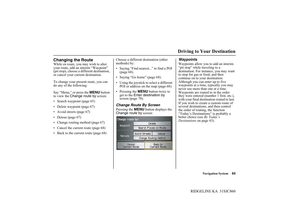 Driving to your destination | HONDA 2014 Ridgeline - Navigation Manual User Manual | Page 65 / 151