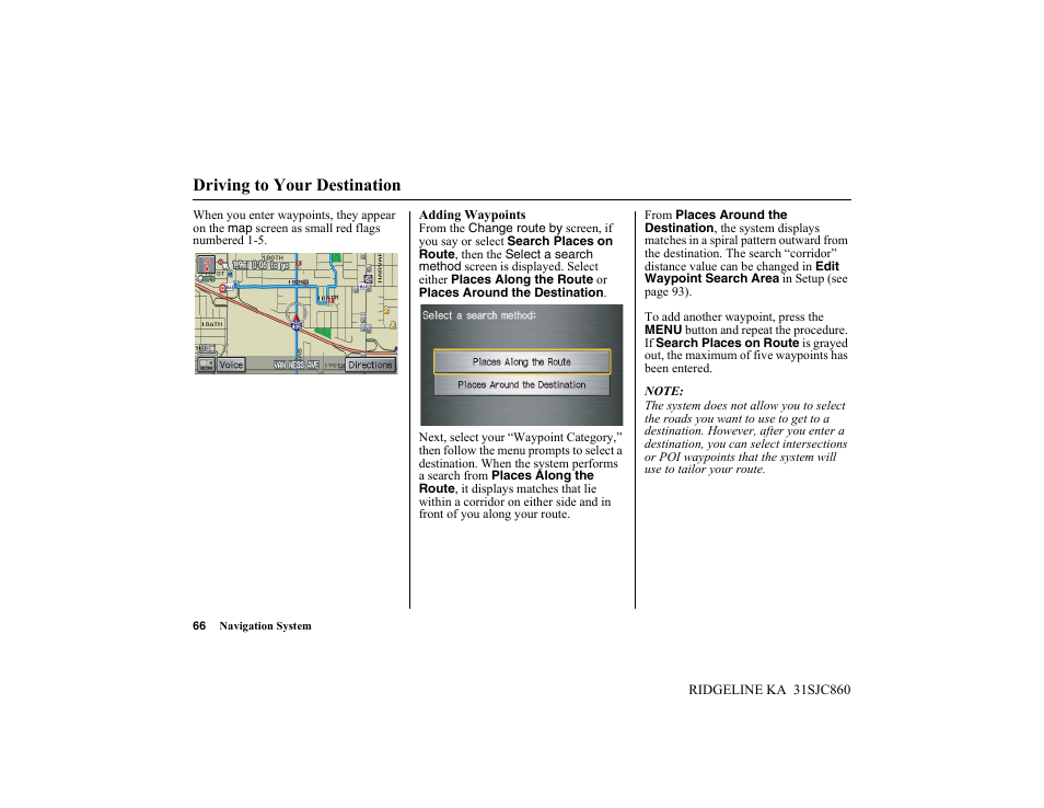 Driving to your destination | HONDA 2014 Ridgeline - Navigation Manual User Manual | Page 66 / 151