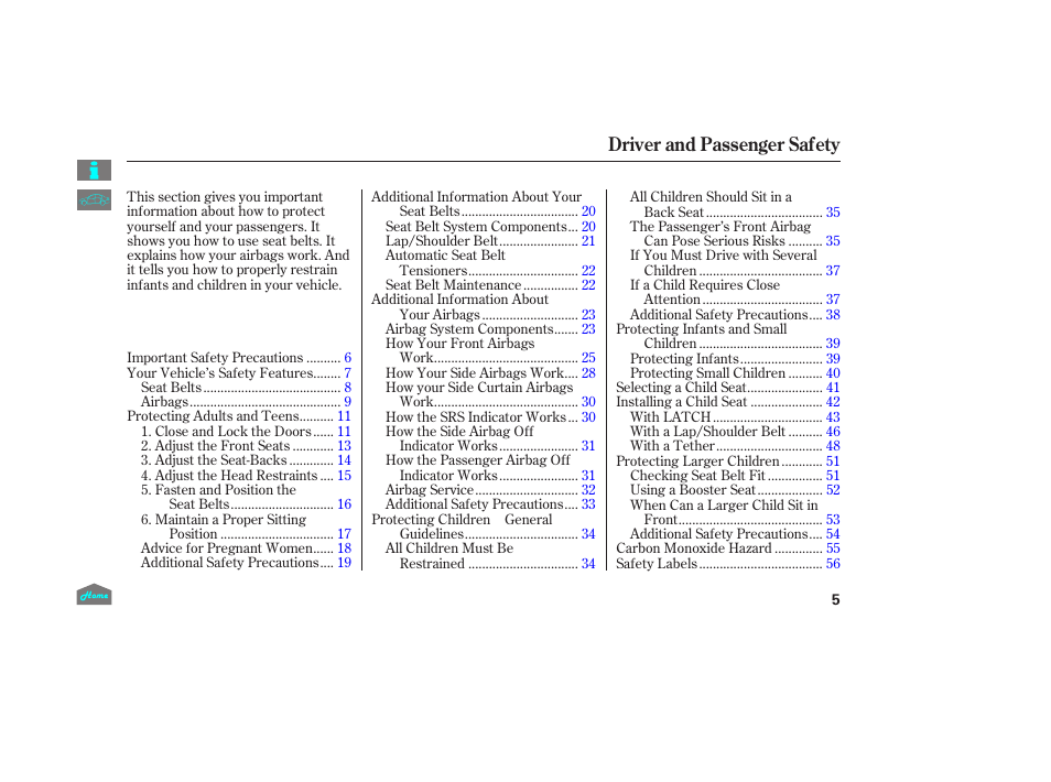 Driver and passenger safety, Driver and passenger saf ety | HONDA 2014 Ridgeline - Owner's Manual User Manual | Page 10 / 422