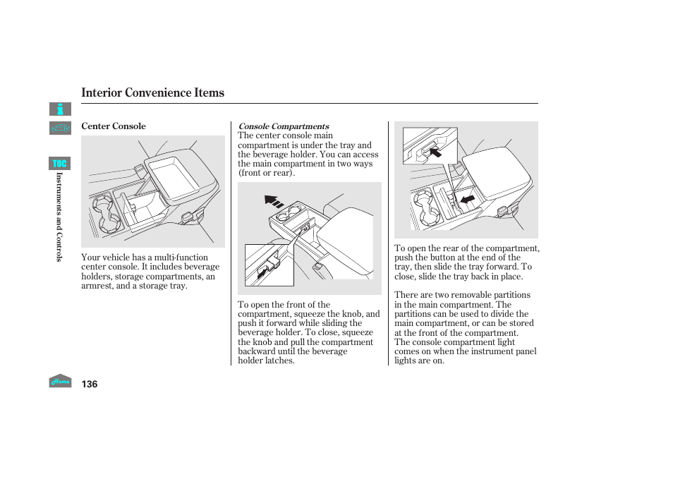 P.136), Console compartment, Center console | Interior convenience items | HONDA 2014 Ridgeline - Owner's Manual User Manual | Page 141 / 422