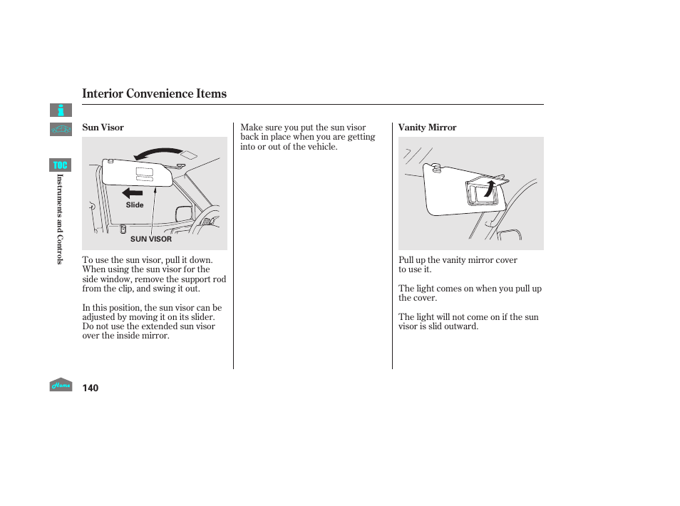 Sun visor, Vanity mirror, Interior convenience items | HONDA 2014 Ridgeline - Owner's Manual User Manual | Page 145 / 422