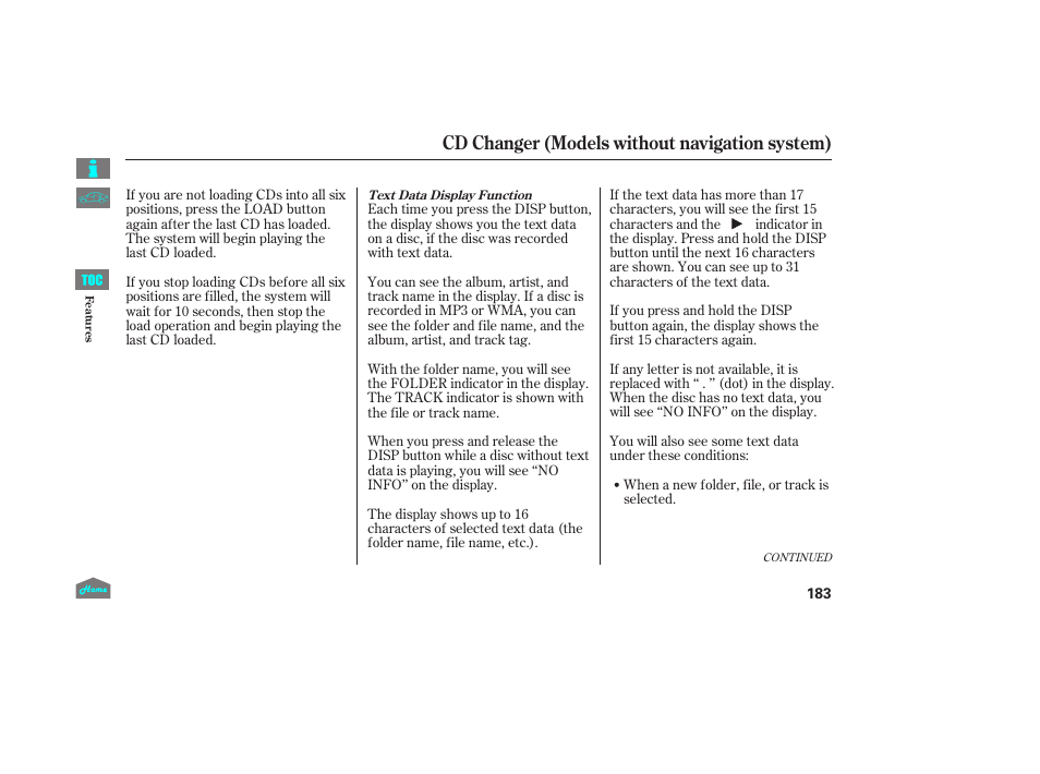 Cd changer (models without navigation system) | HONDA 2014 Ridgeline - Owner's Manual User Manual | Page 188 / 422