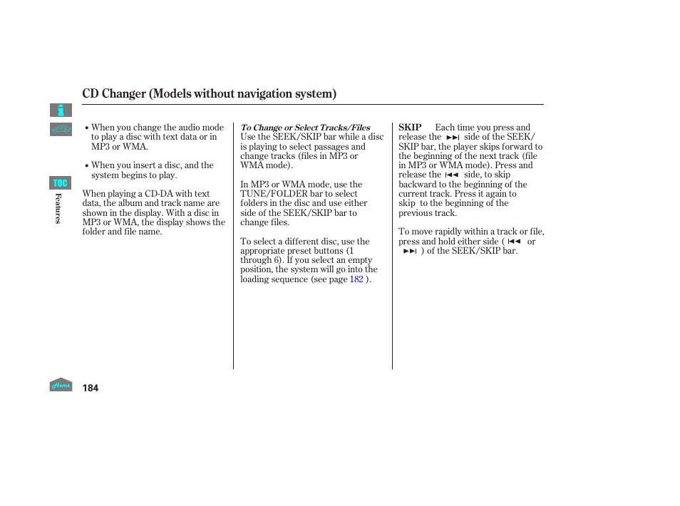 Cd changer (models without navigation system) | HONDA 2014 Ridgeline - Owner's Manual User Manual | Page 189 / 422