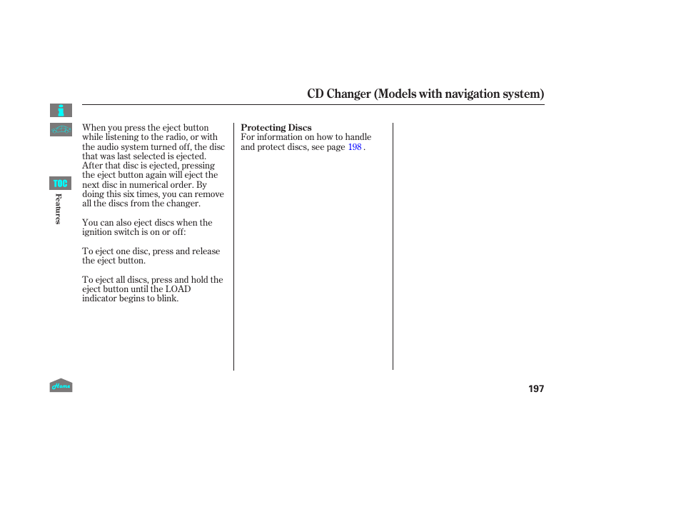 Cd changer (models with navigation system) | HONDA 2014 Ridgeline - Owner's Manual User Manual | Page 202 / 422