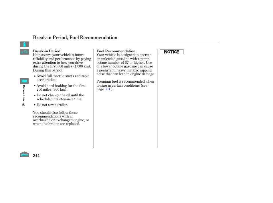 Break-in period, Fuel recommendation, Break-in period, fuel recommendation | HONDA 2014 Ridgeline - Owner's Manual User Manual | Page 249 / 422