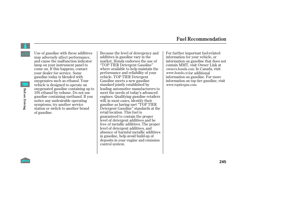Fuel recommendation | HONDA 2014 Ridgeline - Owner's Manual User Manual | Page 250 / 422