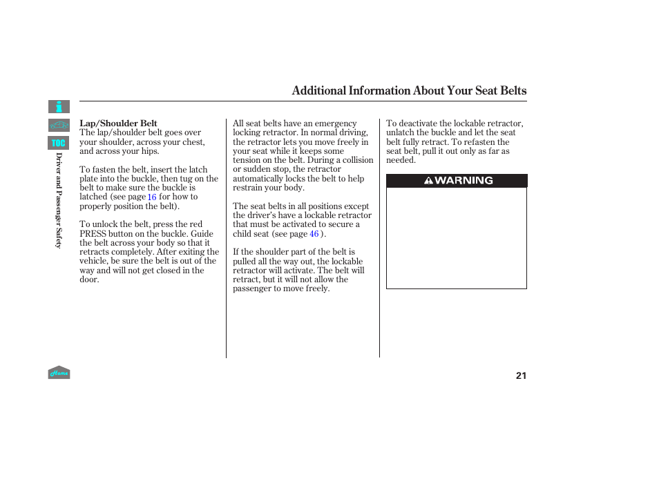 Additional information about your seat belts | HONDA 2014 Ridgeline - Owner's Manual User Manual | Page 26 / 422