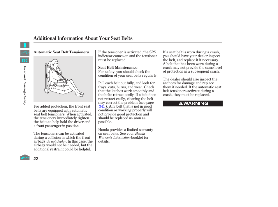 Additional information about your seat belts | HONDA 2014 Ridgeline - Owner's Manual User Manual | Page 27 / 422
