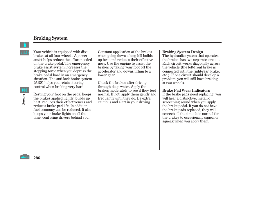 Braking system | HONDA 2014 Ridgeline - Owner's Manual User Manual | Page 291 / 422