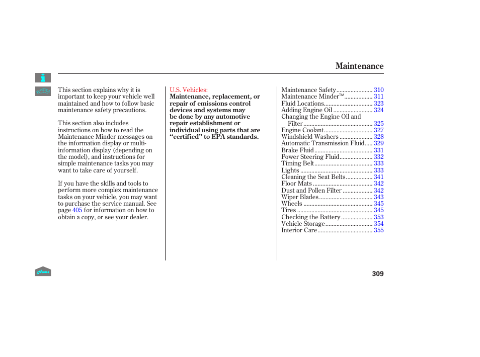 Maintenance | HONDA 2014 Ridgeline - Owner's Manual User Manual | Page 314 / 422