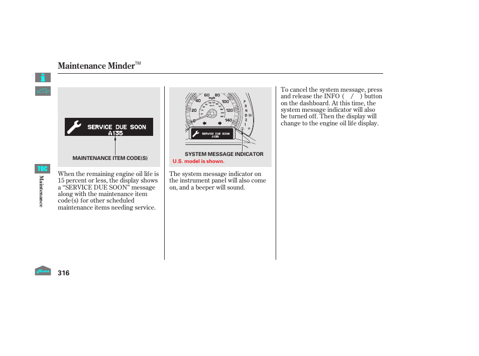 Maintenance minder | HONDA 2014 Ridgeline - Owner's Manual User Manual | Page 321 / 422