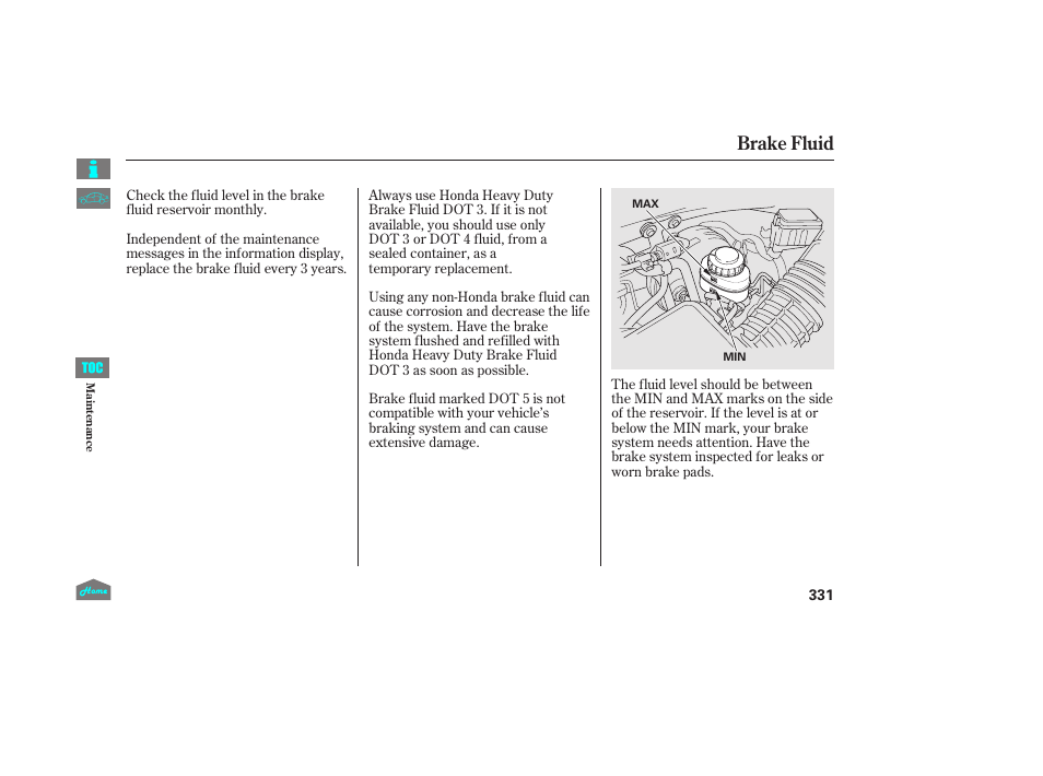 Brake fluid | HONDA 2014 Ridgeline - Owner's Manual User Manual | Page 336 / 422