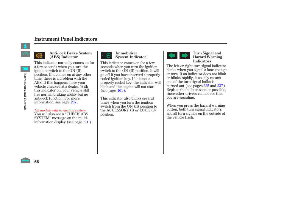 P.66), Instrument panel indicators | HONDA 2014 Ridgeline - Owner's Manual User Manual | Page 71 / 422