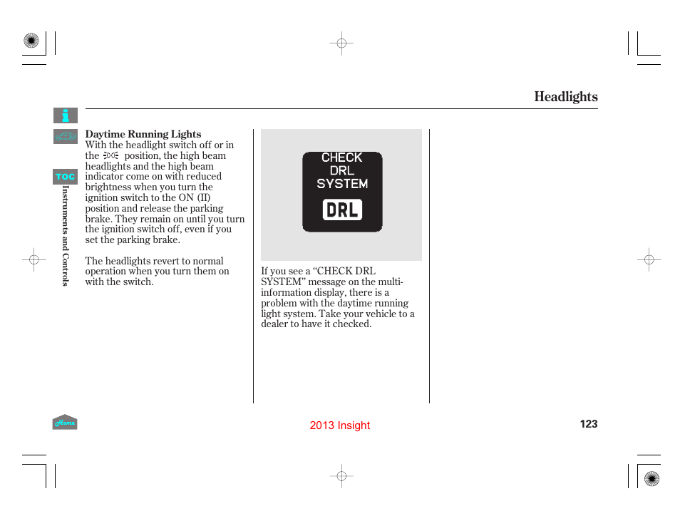 Daytime running lights, Headlights | HONDA 2013 Insight - Owner's Manual User Manual | Page 126 / 411