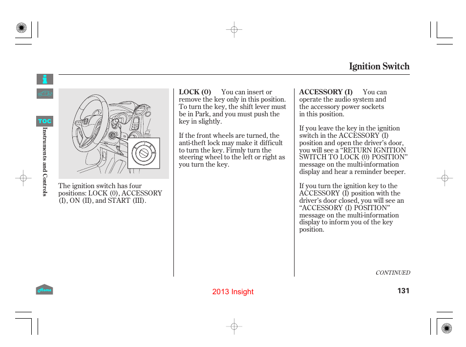 Ignition switch | HONDA 2013 Insight - Owner's Manual User Manual | Page 134 / 411
