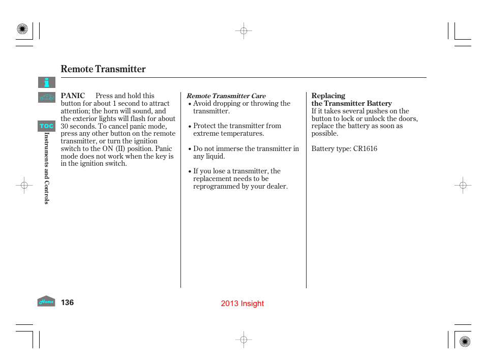 Remote transmitter | HONDA 2013 Insight - Owner's Manual User Manual | Page 139 / 411