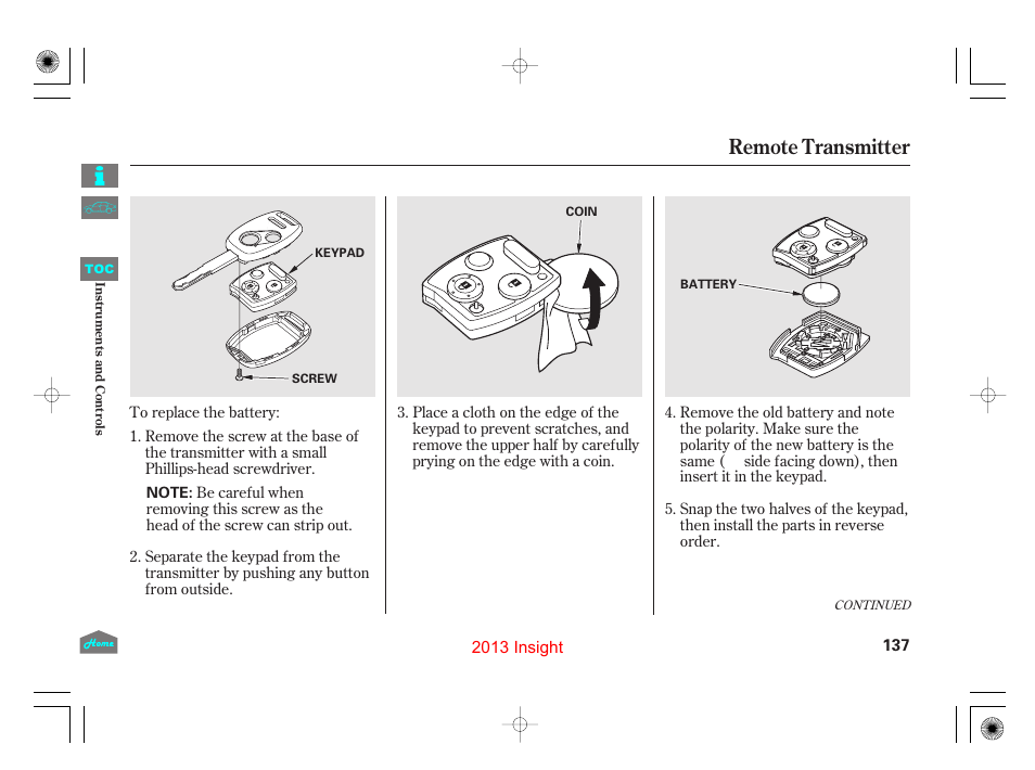 Remote transmitter | HONDA 2013 Insight - Owner's Manual User Manual | Page 140 / 411