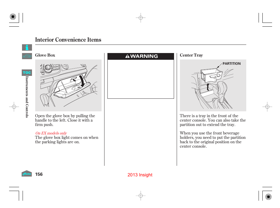 Glove box, Center tray, Center pocket | Interior convenience items | HONDA 2013 Insight - Owner's Manual User Manual | Page 159 / 411