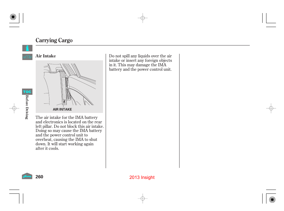 Carrying cargo | HONDA 2013 Insight - Owner's Manual User Manual | Page 263 / 411