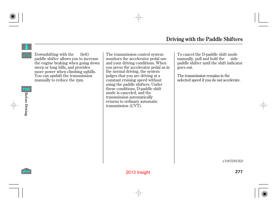 Driving with the paddle shifters | HONDA 2013 Insight - Owner's Manual User Manual | Page 280 / 411