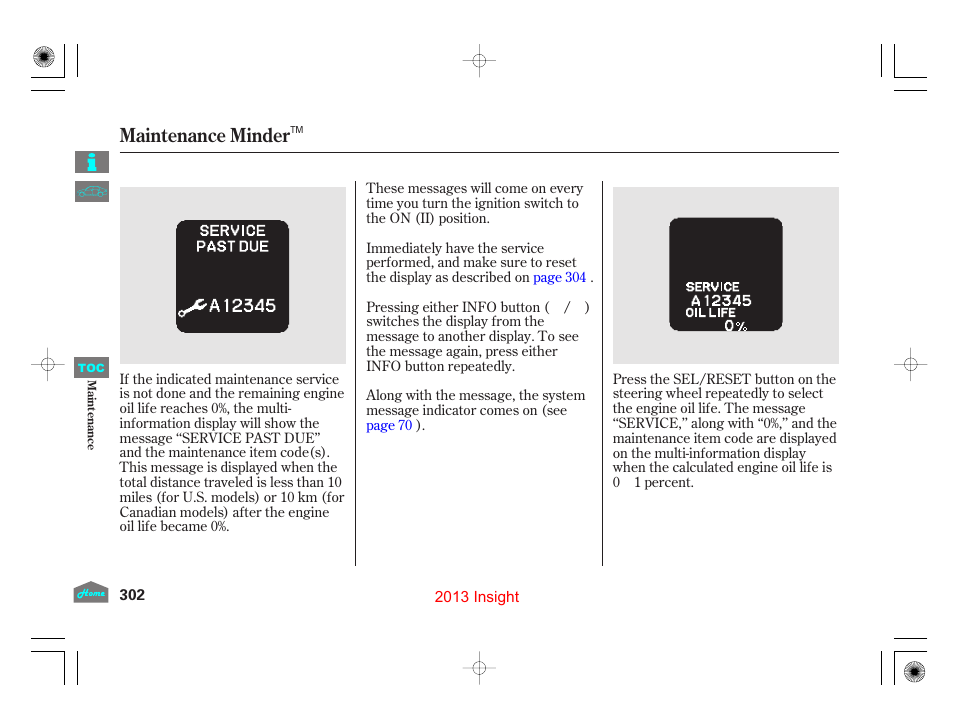 Maintenance minder | HONDA 2013 Insight - Owner's Manual User Manual | Page 305 / 411